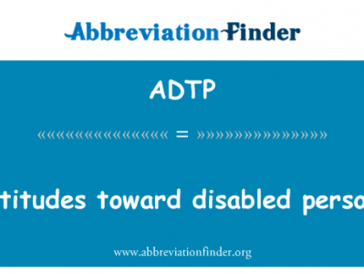 对待残疾人的态度英文定义是attitudes toward disabled persons,首字母缩写定义是ADTP