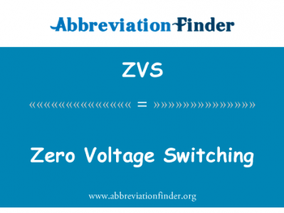 零电压开关英文定义是Zero Voltage Switching,首字母缩写定义是ZVS