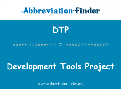 开发工具项目英文定义是Development Tools Project,首字母缩写定义是DTP