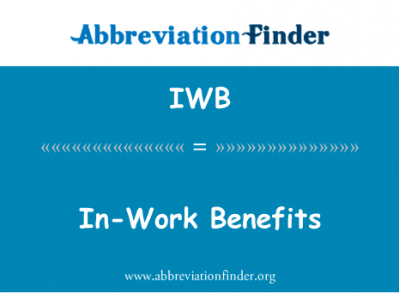 对工作的好处英文定义是In-Work Benefits,首字母缩写定义是IWB