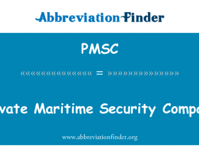 私人海上保安公司英文定义是Private Maritime Security Company,首字母缩写定义是PMSC