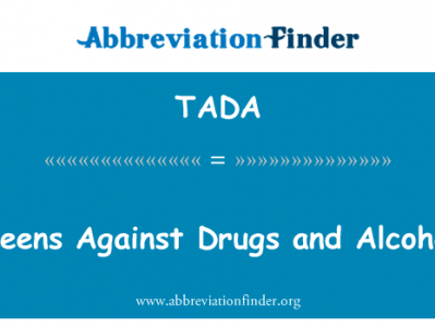 青少年免受毒品和酒精英文定义是Teens Against Drugs and Alcohol,首字母缩写定义是TADA
