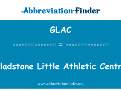 格莱斯顿小运动中心英文定义是Gladstone Little Athletic Centre,首字母缩写定义是GLAC