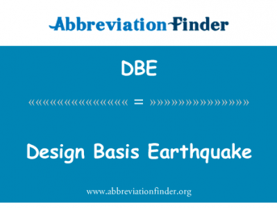 设计依据地震英文定义是Design Basis Earthquake,首字母缩写定义是DBE