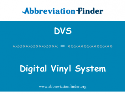数字乙烯基系统英文定义是Digital Vinyl System,首字母缩写定义是DVS