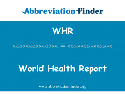 世界卫生报告 》英文定义是World Health Report,首字母缩写定义是WHR