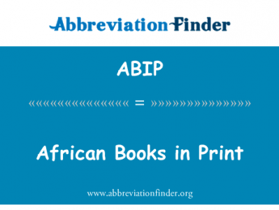 非洲的书在印刷中英文定义是African Books in Print,首字母缩写定义是ABIP