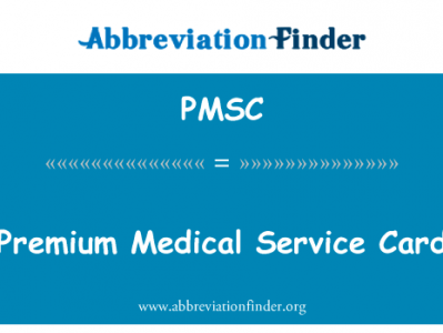 优质医疗服务卡英文定义是Premium Medical Service Card,首字母缩写定义是PMSC