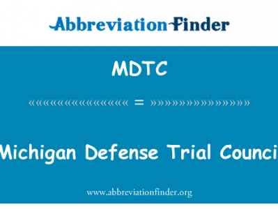密歇根州国防审判委员会英文定义是Michigan Defense Trial Council,首字母缩写定义是MDTC