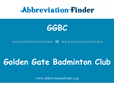 金门羽毛球俱乐部英文定义是Golden Gate Badminton Club,首字母缩写定义是GGBC