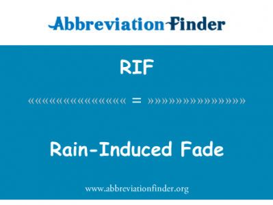 暴雨致淡入淡出英文定义是Rain-Induced Fade,首字母缩写定义是RIF