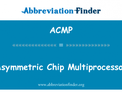 不对称的芯片多处理器英文定义是Asymmetric Chip Multiprocessor,首字母缩写定义是ACMP