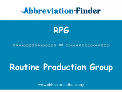 常规生产组英文定义是Routine Production Group,首字母缩写定义是RPG