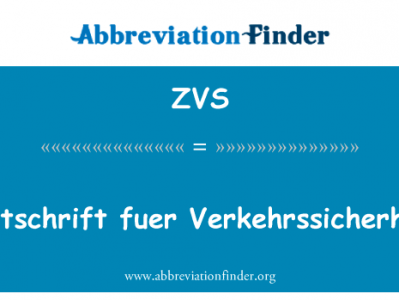 欧洲福尔 Verkehrssicherheit英文定义是Zeitschrift fuer Verkehrssicherheit,首字母缩写定义是ZVS