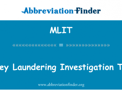 钱洗钱调查队英文定义是Money Laundering Investigation Team,首字母缩写定义是MLIT