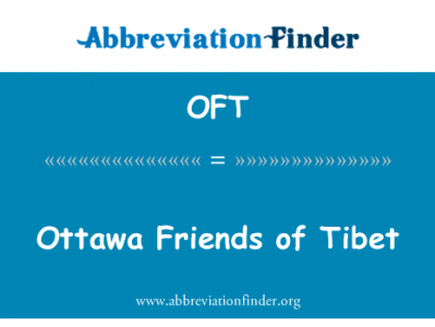 西藏的渥太华朋友英文定义是Ottawa Friends of Tibet,首字母缩写定义是OFT