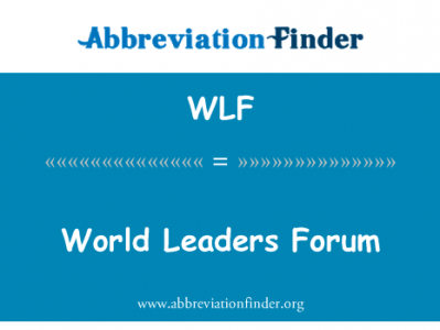 世界领导人论坛英文定义是World Leaders Forum,首字母缩写定义是WLF
