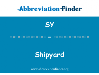 造船厂英文定义是Shipyard,首字母缩写定义是SY
