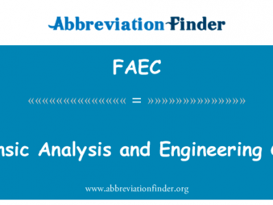 法医分析和工程公司英文定义是Forensic Analysis and Engineering Corp.,首字母缩写定义是FAEC
