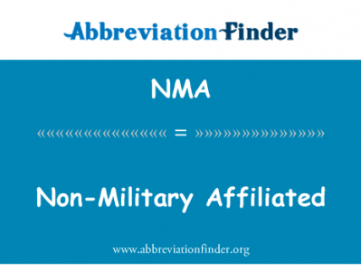 非军事联系英文定义是Non-Military Affiliated,首字母缩写定义是NMA