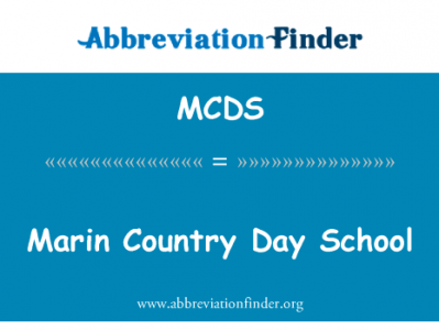 马林国家走读学校英文定义是Marin Country Day School,首字母缩写定义是MCDS