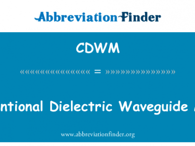 常规介质波导模型英文定义是Conventional Dielectric Waveguide Model,首字母缩写定义是CDWM