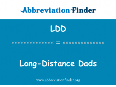 长途的爸爸英文定义是Long-Distance Dads,首字母缩写定义是LDD