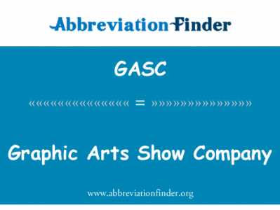 图形艺术演出公司英文定义是Graphic Arts Show Company,首字母缩写定义是GASC