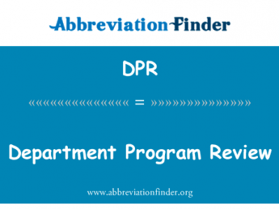 部程序审查英文定义是Department Program Review,首字母缩写定义是DPR