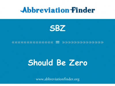 应该为零英文定义是Should Be Zero,首字母缩写定义是SBZ