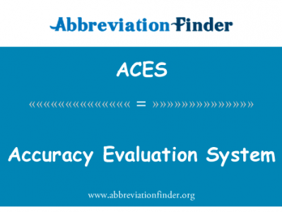 精度评价系统英文定义是Accuracy Evaluation System,首字母缩写定义是ACES
