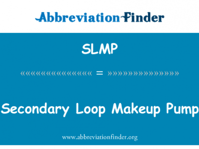 二次回路化妆泵英文定义是Secondary Loop Makeup Pump,首字母缩写定义是SLMP