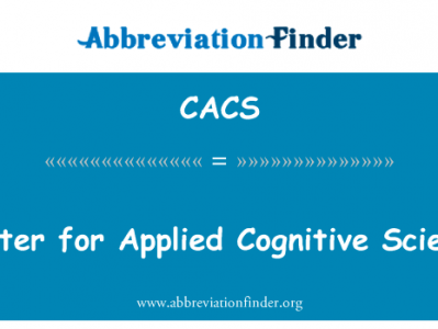 应用认知科学研究中心英文定义是Center for Applied Cognitive Science,首字母缩写定义是CACS