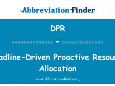 截止日期驱动主动进行资源分配英文定义是Deadline-Driven Proactive Resource Allocation,首字母缩写定义是DPR
