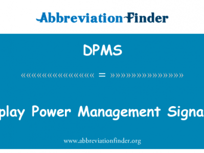 显示电源管理信号英文定义是Display Power Management Signaling,首字母缩写定义是DPMS