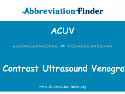 空气超声造影英文定义是Air Contrast Ultrasound Venography,首字母缩写定义是ACUV