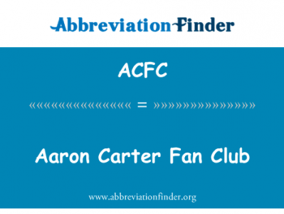 亚伦卡特粉丝俱乐部英文定义是Aaron Carter Fan Club,首字母缩写定义是ACFC