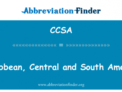 加勒比地区、 中美洲和南美洲英文定义是Caribbean, Central and South America,首字母缩写定义是CCSA