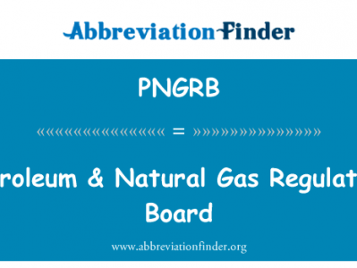 石油 & 天然气管理委员会英文定义是Petroleum & Natural Gas Regulatory Board,首字母缩写定义是PNGRB