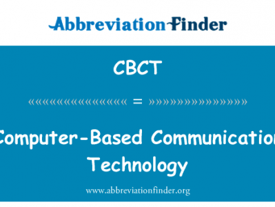 基于计算机的通信技术英文定义是Computer-Based Communication Technology,首字母缩写定义是CBCT