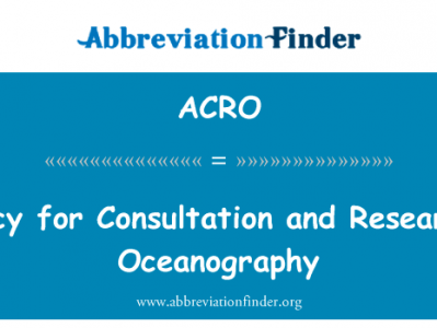 咨询和海洋学研究机构英文定义是Agency for Consultation and Research in Oceanography,首字母缩写定义是ACRO