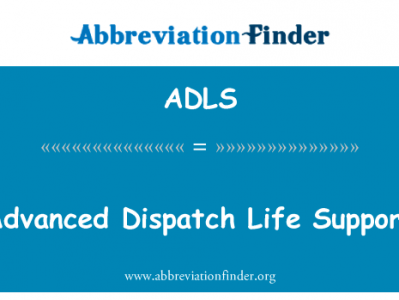 高级的调度生命支持英文定义是Advanced Dispatch Life Support,首字母缩写定义是ADLS