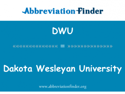 南达科他州卫斯理大学英文定义是Dakota Wesleyan University,首字母缩写定义是DWU