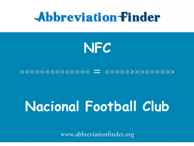 全国足球俱乐部英文定义是Nacional Football Club,首字母缩写定义是NFC