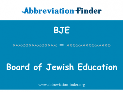 董事会的犹太教育英文定义是Board of Jewish Education,首字母缩写定义是BJE