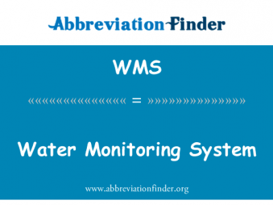 水环境监测系统英文定义是Water Monitoring System,首字母缩写定义是WMS