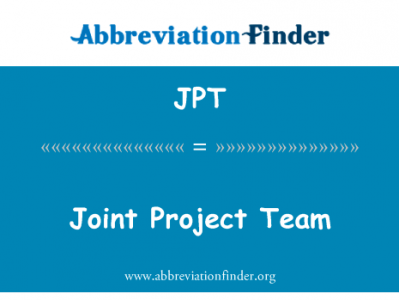 联合项目团队英文定义是Joint Project Team,首字母缩写定义是JPT