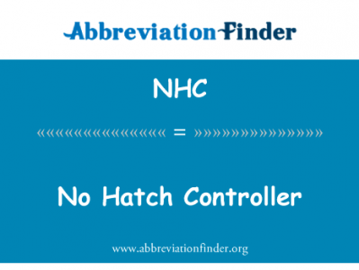 没有孵化控制器英文定义是No Hatch Controller,首字母缩写定义是NHC