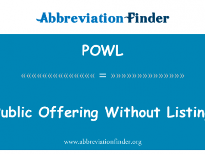 没有上市的公开发行英文定义是Public Offering Without Listing,首字母缩写定义是POWL