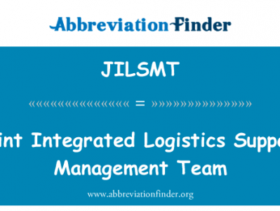 联合综合的后勤支持管理团队英文定义是Joint Integrated Logistics Support Management Team,首字母缩写定义是JILSMT